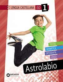 Astrolabio 1 ESO. Lengua castellana, Eva Maria Garrigosa Solà - BARCANOVA