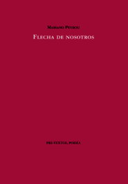 Flecha de nosotros, Mariano Peyrou - PRE-TEXTOS