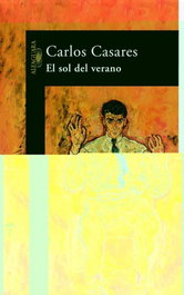 El sol del verano, Carlos Casares - ALFAGUARA
