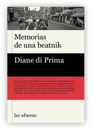 Memorias de una beatnik, Diane Di Prima - LAS AFUERAS