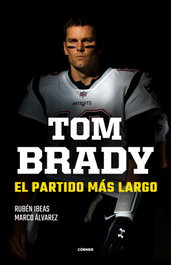 CORNER, Tom Brady. El partido más largo - Rubén Ibeas