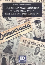La familia Machado Ruiz y la prensa Vol 3 (1934 - 1935), Manuel Álvarez Machado - Ediciones Rilke