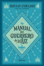 Manual del guerrero de la luz, Paulo Coelho - PLANETA