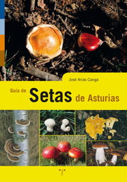 Guía de setas de Asturias, José Arias Canga - TREA EDICIONES