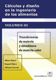 ACRIBIA, Cálculos y diseño en la ingeniería de los alimentos. Volumen III Transferencia de calor - Albert Ibarz, Raquel Ibarz Martínez, Alfonso Garvín Arnés