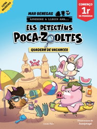 ESTRELLA POLAR, Els detectius Poca-zooltes. Quadern de vacances. Començo 1r de Primària - ESTRELLA POLAR