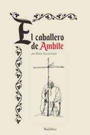 BOLCHIRO, El caballero de Ambite - José María García-Luján Martínez