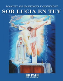 Sor Lucia en Tuy, Manuel De Santiago y González - SAN ROMAN