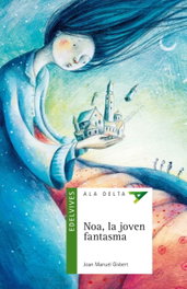 Noa, la joven fantasma, Joan Manuel Gilbert - EDELVIVES