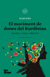 El moviment de dones del Kurdistan, Dilar Dirik - TIGRE DE PAPER