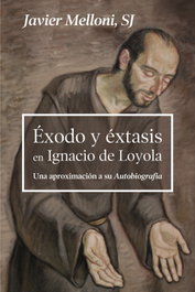 Éxodo y éxtasis en Ignacio de Loyola, Javier Melloni - SALTERRAE