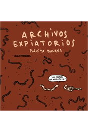 Astisendo Grupo Editorial Archivos Expiatorios de Flavita Banana