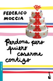 Perdona pero quiero casarme contigo, Federico Moccia - BOOKET