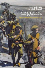 Partes de guerra, Ignacio Martínez de Pisón (ed.) - EDITORIAL CATEDRAL