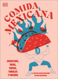 Comida mexicana, Rosa Cienfuegos - DORLING KINDERSLEY (DK)