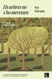 Els arbres no s'ho mereixen, Pol Estrada - Ela Geminada Edicions