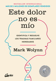 Este dolor no es mío, Mark Wolynn - GAIA