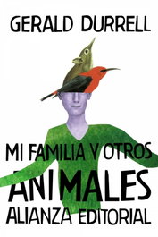 ALIANZA, Mi familia y otros animales, Gerald Durrell - ALIANZA