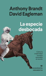 La especie desbocada, Anthony Brandt - ANAGRAMA