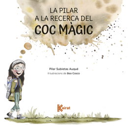 KAIRAT, La Pilar a la recerca del coc màgic, Pilar Subietas - KAIRAT