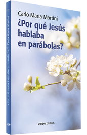 ¿Por qué Jesús hablaba en parábolas?, Maria Martini, Carlo - VERBO DIVINO