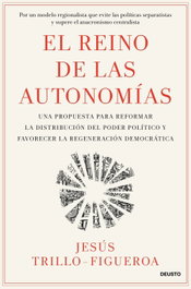 El Reino de las Autonomías, Jesús Trillo-Figueroa - DEUSTO
