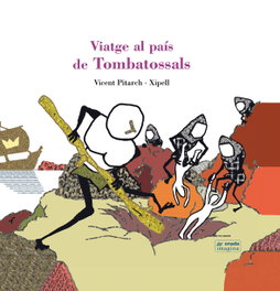 ONADA EDICIONS, Viatge al pais de tombatossals, Xipell / Vicent Pitarch Almela