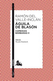 Aguila de Blason, Ramón del Valle-Inclán - ESPASA CALPE