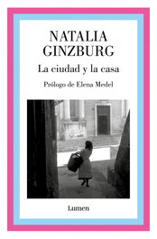 LUMEN, La ciudad y la casa, Natalia Ginzburg - LUMEN