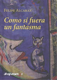 COMO SI FUERA UN FANTASMA, Felipe Alcaraz Masats - Atrapasueños