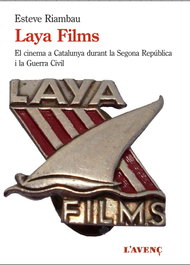 Laya Films i el cinema a Catalunya durant la Guerra Civil, Esteve Riambau - L'AVENÇ