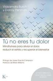 Tu no eres tu dolor, Vidyamala Burch / Danny Penman - KAIROS