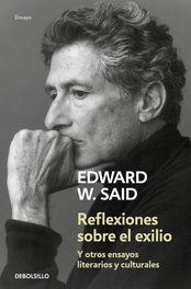 Reflexiones sobre el exilio, Edward W. Said - DEBOLSILLO