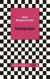 Sobrejuegos, Itziar Minguez Arnaiz - Huerga y Fierro Editores
