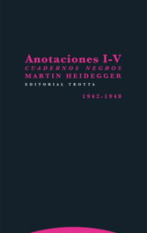 Anotaciones I-V, Martin Heidegger - TROTTA EDITORIAL