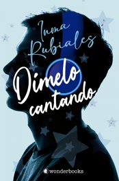 Dímelo cantando, Inma Rubiales - WONDERBOOKS