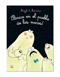 LITERA, ¡PÁNICO EN EL PUEBLO DE LOS MOCOS!, Mrzyk & Moriceau - LITERA