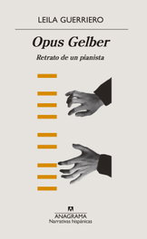 Opus Gelber, Leila Guerriero - ANAGRAMA