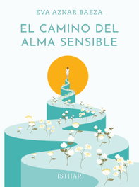 ISTHAR LUNA-SOL, El Camino del Alma Sensible, Eva Aznar Baeza