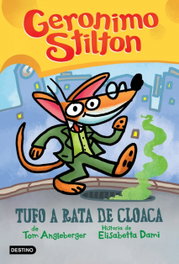 DESTINO INFANTIL, Tufo a rata de cloaca, Gerónimo Stilton