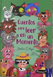 CUENTOS PARA LEER EN UN MOMENTO, Santica Ortega - SAR ALEJANDRIA EDICIONES