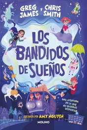 Los bandidos de sueños, Greg James, Chris Smith - RBA MOLINO