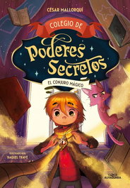 Alfaguara Colegio de poderes secretos 2 - El conjuro mágico, César Mallorquí - Alfaguara