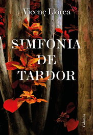 Simfonia de tardor, Vicenç Llorca Berrocal - COLUMNA EDICIONS