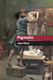 EDUCAULA, Pigmalió - Joan Oliver; Pere Quart