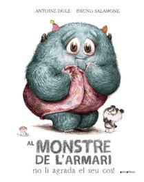 Al monstre de l'armari no li agrada el seu cos!, Antoine Dole - ANIMALLIBRES, S.L.