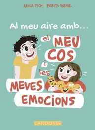 LAROUSSE, Al meu aire amb el meu cos i les meves emocions