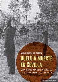 Duelo a muerte en Sevilla, Miguel Martorell Linares - Comares