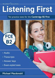 PROSPERITY EDUCATION Listening First: Ten Practice Tests for the Cambridge