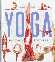 SUSAETA EDICIONES, ATLAS ILUSTRADO YOGA: ANATOMÍA POSTURAS - SUSAETA EDICIONES